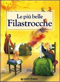 Le più belle filastrocche. Ediz. illustrata  - Libro Giunti Junior 2009, Fiabe e favole | Libraccio.it