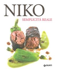 Niko. La semplicità del reale - Niko Romito, Clara Padovani, Gigi Padovani - Libro Giunti Editore 2009, Grandi cuochi | Libraccio.it