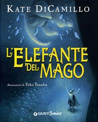 L'elefante del mago - Kate DiCamillo - Libro Giunti Junior 2009, Le strenne | Libraccio.it