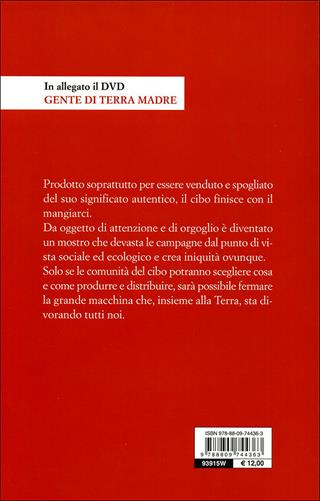 Terra madre. Come non farci mangiare dal cibo. Con DVD - Carlo Petrini - Libro Slow Food 2009, Saggi Giunti Slow Food | Libraccio.it