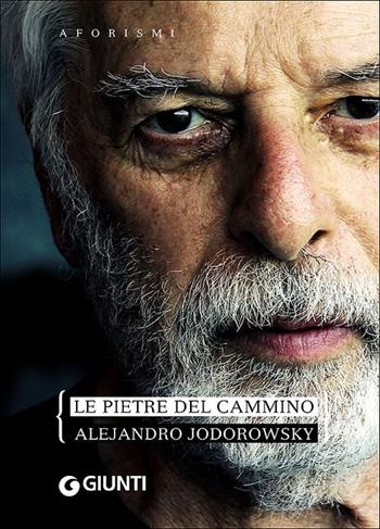 Le pietre del cammino - Alejandro Jodorowsky - Libro Giunti Editore 2013 | Libraccio.it