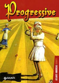 Progressive - Cesare Rizzi - Libro Giunti Editore 2009, Atlanti musicali Giunti | Libraccio.it