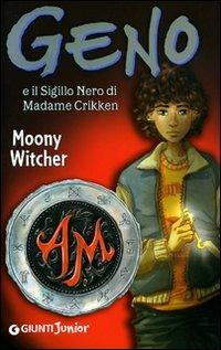 Geno e il sigillo nero di Madame Crikken - Moony Witcher - Libro Giunti Junior 2009, Geno | Libraccio.it