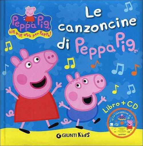 Le canzoncine di Peppa Pig. Ediz. illustrata. Con CD Audio - Libro Giunti  Kids 2012, Peppa Pig