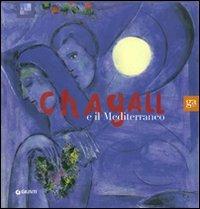 Chagall e il Mediterraneo. Ediz. illustrata  - Libro Giunti GAMM 2015, Cataloghi mostre | Libraccio.it