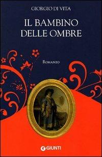 Il bambino delle ombre - Giorgio Di Vita - Libro Giunti Editore 2010, Extra | Libraccio.it
