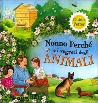 Nonno Perché e i segreti degli animali - Guido Petter - Libro Giunti Kids 2010 | Libraccio.it