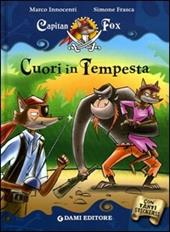 Cuori in tempesta. Capitan Fox. Con adesivi. Ediz. illustrata