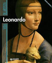 Leonardo. Ediz. spagnola - Enrica Crispino - Libro Giunti Editore 2010, Vita d'artista | Libraccio.it