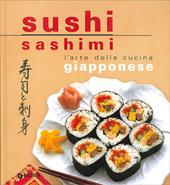 Sushi sashimi. L'arte della cucina Giapponese