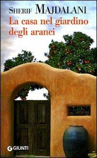 La casa nel giardino degli aranci - Charif Majdalani - Libro Giunti Editore 2010, Nuovi narratori | Libraccio.it