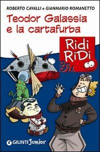 Teodor Galassia e la cartafurba - Roberto Cavalli, Gianmario Romanetto - Libro Giunti Junior 2010, GRU Ridi Ridi | Libraccio.it