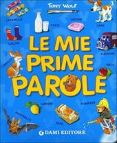 Le mie prime parole. Ediz. illustrata
