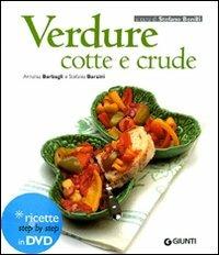 Verdure cotte e crude. Ediz. illustrata. Con DVD - Annalisa Barbagli, Stefania A. Barzini - Libro Giunti Editore 2010, Cucinare insieme | Libraccio.it