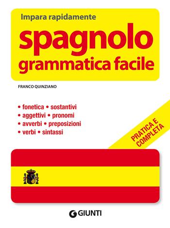 Spagnolo. Grammatica facile - Franco Quinziano - Libro Giunti Editore 2010, Impara facile | Libraccio.it