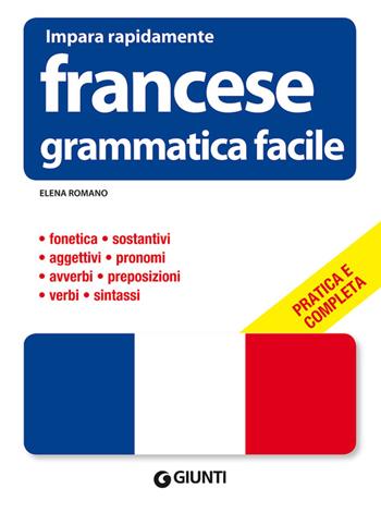 Francese. Grammatica facile - Elena Romano - Libro Giunti Editore 2010, Impara facile | Libraccio.it