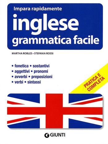 Inglese. Grammatica facile - Martha Robles, Stefania Rossi - Libro Giunti Editore 2010, Impara facile | Libraccio.it