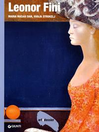 Leonor Fini. Ediz. illustrata - Maria Masau Dan, Vanya Strukely - Libro Giunti Editore 2011, Dossier d'art | Libraccio.it