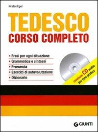 Tedesco. Corso completo. Ediz. bilingue. Con CD Audio - Kirsten Eger - Libro Giunti Editore 2010, Impara rapidamente | Libraccio.it