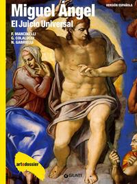 Miguel Angel. El juicio universal. Ediz. illustrata - Fabrizio Mancinelli, Gianluigi Colalucci, Nazzareno Gabrielli - Libro Giunti Editore 2010, Dossier d'art | Libraccio.it