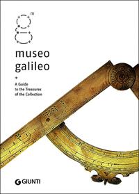 Museo Galileo. A guide to treasures of the collection  - Libro Giunti Editore 2010, Guide uff. musei fiorentini. Rapide | Libraccio.it