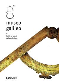 Museo Galileo. Guida ai tesori della collezione  - Libro Giunti Editore 2010, Guide uff. musei fiorentini. Rapide | Libraccio.it