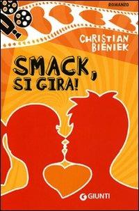 Smack, si gira! - Christian Bieniek - Libro Giunti Editore 2010, Graffi | Libraccio.it