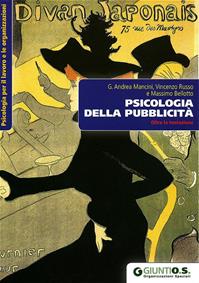 Psicologia della pubblicità. Oltre la tentazione - Andrea Mancini, Vincenzo Russo, Massimo Bellotto - Libro Giunti Psychometrics 2010, Psicologia per il lavoro e le organizz. | Libraccio.it