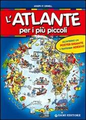 L' atlante per i più piccoli. Con adesivi. Ediz. illustrata. Con gadget