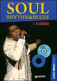 Soul rhythm & blues. I classici - Eddy Cilia - Libro Giunti Editore 2010, Atlanti musicali Giunti | Libraccio.it