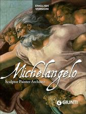 Michelangelo. Sculptor, painter, architect