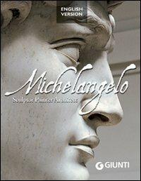 Michelangelo. Sculptor, painter, architect - Elena Capretti - Libro Giunti Editore 2010, Atlanti compatti | Libraccio.it
