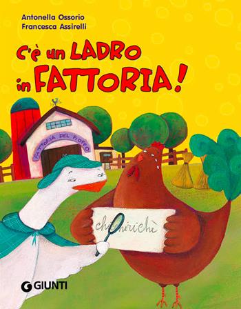 C'è un ladro in fattoria! Ediz. illustrata - Antonella Ossorio - Libro Giunti Kids 2010, Bollicine | Libraccio.it