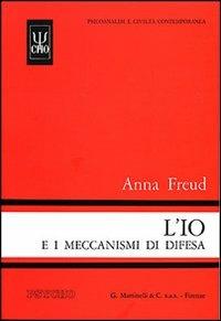 L' io e i meccanismi di difesa - Anna Freud - Libro Psycho 1998, Psicoanalisi e civiltà contemporanea | Libraccio.it