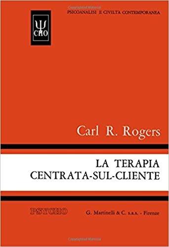 La terapia centrata-sul-cliente - Carl R. Rogers - Libro Psycho 1998, Psicoanalisi e civiltà contemporanea | Libraccio.it