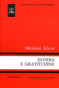 Invidia e gratitudine - Melanie Klein - Libro Psycho 1998, Psicoanalisi e civiltà contemporanea | Libraccio.it