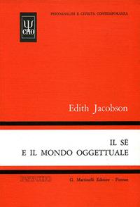Il sé e il mondo oggettuale - Edith Jacobson - Libro Psycho 1998, Psicoanalisi e civiltà contemporanea | Libraccio.it