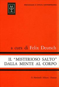 Il misterioso salto dalla mente al corpo. Uno studio sulla teoria di conversione  - Libro Psycho 1998, Psicoanalisi e civiltà contemporanea | Libraccio.it