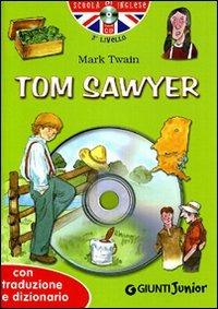 Tom Sawyer. Con traduzione e dizionario. Ediz. bilingue. Con CD Audio - Mark Twain - Libro Giunti Junior 2010, Scuola d'inglese 2 livello | Libraccio.it