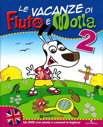 Le vacanze di Fiuto e Molla. Cartaruga e Lumacarta. Con DVD. Per la 2ª classe elementare - Tiziana Caprini, Alessandra Giovagnoli, Carla Marenzi - Libro Giunti Scuola 2013, Scuola primaria | Libraccio.it