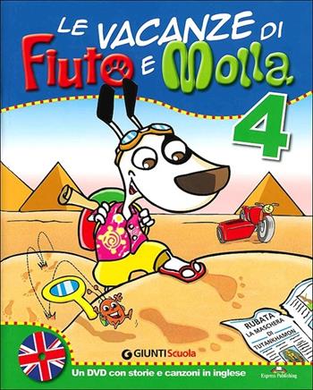 Le vacanze di Fiuto e Molla. Con Corri, Gummo, corri! Con DVD. Per la 4ª classe elementare - Tiziana Caprini, Carla Marenzi - Libro Giunti Scuola 2013, Scuola primaria | Libraccio.it