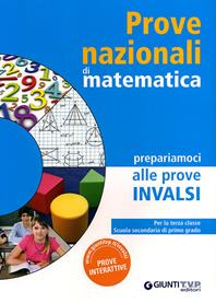 Prove nazionali di matematica. Prepariamoci alle prove INVALSI. Per la 3ª classe della Scuola media  - Libro Giunti Scuola 2009, Scuola secondaria | Libraccio.it