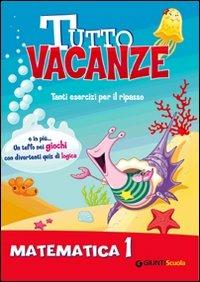 Tutto vacanze matematica. Vol. 1  - Libro Giunti Scuola 2009 | Libraccio.it