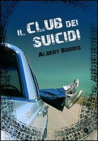 Il club dei suicidi. Crash into me - Albert Borris - Libro Giunti Editore 2011, Y | Libraccio.it