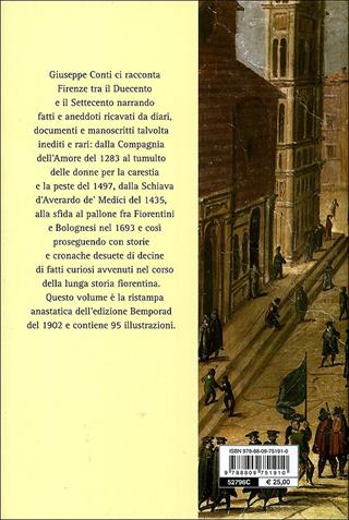 Fatti e aneddoti di storia fiorentina. Secoli XIII-XVIII (rist. anast. Firenze, 1902) - Giuseppe Conti - Libro Giunti Editore 2010, Firenze fra cronaca e storia | Libraccio.it