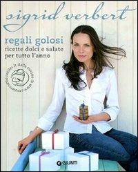 Regali golosi. Ricette dolci e salate per tutto l'anno - Sigrid Verbert - Libro Giunti Editore 2010, Atlanti illustrati | Libraccio.it