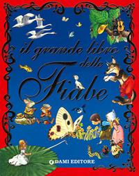 Il grande libro delle fiabe. Ediz. illustrata - Peter Holeinone - Libro Dami Editore 2010, Magic Price | Libraccio.it
