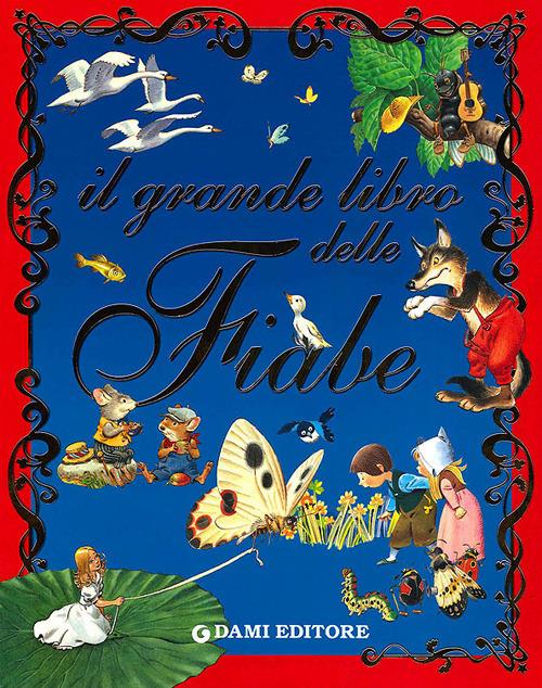 Il mio grande libro delle fiabe. Ediz. a colori - - Libro - Mondadori Store