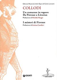 Un romanzo in vapore. Da Firenze a Livorno-I misteri di Firenze - Carlo Collodi - Libro Giunti Editore 2010, Edizione Nazionale Collodi | Libraccio.it