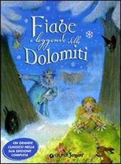 Fiabe e leggende delle Dolomiti. Ediz. illustrata